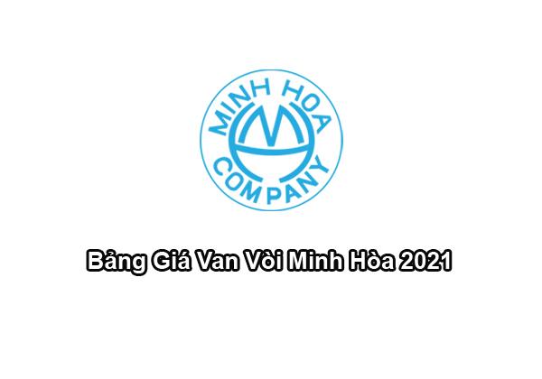 Bảng Giá Van Nước Minh Hòa - Vòi Nước Minh Hòa 2021