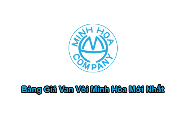 Bảng Giá Van Nước, Van Nhựa, Vòi Minh Hòa Mới Nhất