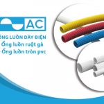 [Cập Nhật Giá] Ống Nhựa Luồn Dây Điện - Hãng AC