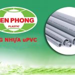 Báo Giá Ống Nhựa Tiền Phong uPVC [Tổng Hợp Đầy Đủ - Giá Tốt]