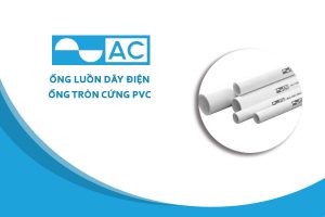 [Báo Giá] Ống Nhựa Cứng Luồn Dây Điện - Hãng AC 