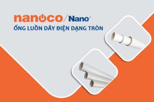 [Đơn Giá] Ống Gen Điện Tròn Nhựa PVC - Chính Hãng NANOCO