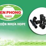 Bảng Giá Phụ Kiện Ống Nước Tiền Phong - HDPE (Tổng Hợp Đầy Đủ)