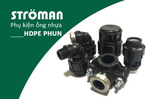 [Đơn Giá] Phụ Kiện Ép Phun HDPE - Ống Nhựa Stroman
