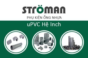 Báo Giá: Phụ Kiện Stroman Nhựa uPVC Hệ Inch [Tổng Hợp Giá Tốt]