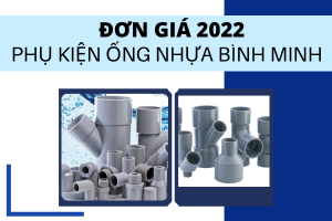 Bảng Giá Phụ Kiện Ống Nhựa Bình Minh 2022 - Giá cạnh tranh