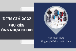 Công bố Giá Phụ Kiện Ống Nhựa Dekko 2022 cực chi tiết