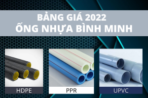 Công bố bảng Giá Ống Nhựa Bình Minh 2022 tốt nhất hiện nay