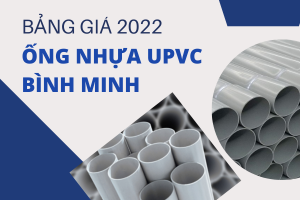 Tổng hợp Bảng Giá Ống Nhựa uPVC Bình Minh 2022 chi tiết