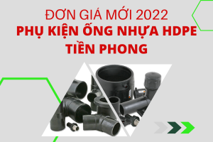 Bảng Giá Phụ Kiện Ống Nhựa HDPE Tiền Phong 2022 chi tiết