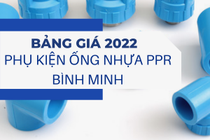Bảng Giá Phụ Kiện Ống Nhựa PPR Bình Minh 2022 chiết khấu cao