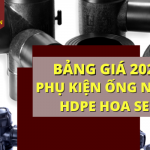 [Chiết khấu cao] Bảng Giá Phụ Kiện Ống Nhựa HDPE Hoa Sen 2022 mới