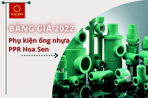 Công bố bảng Giá Phụ Kiện Ống Nhựa PPR Hoa Sen 2022