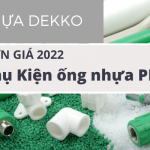 Tổng hợp Đơn Giá Phụ Kiện Ống Nhựa PPR Dekko 2022 chi tiết