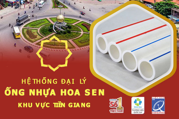 Đại lý ống nhựa Hoa Sen tại Tiền Giang