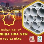 Đại lý ống Hoa Sen tại Đà Nẵng - Cập nhật mới nhất