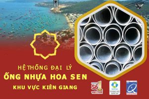 Hệ thống đại lý ống nhựa Hoa Sen khu vực Kiên Giang