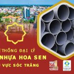 Hệ thống đại lý ống Hoa Sen tại Sóc Trăng - Giao hàng nhanh