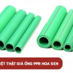 CÁCH NHẬN BIẾT ỐNG NHỰA PPR HOA SEN THẬT GIẢ
