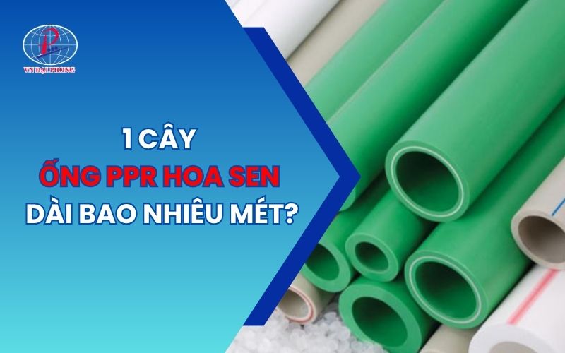 1 cây ống PPR Hoa Sen dài bao nhiêu m