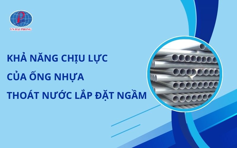 Khả năng chịu lực của ống nhựa thoát nước lắp đặt ngầm